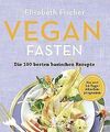 Vegan Fasten - Die 100 besten basischen Rezepte: Mi... | Buch | Zustand sehr gut