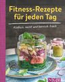 Fitness-Rezepte für jeden Tag - Köstlich, leicht und herrlich frisch | Buch