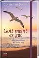 Gott meint es gut | Mutmachendes für jeden Tag | Corrie ten Boom | Buch | 250 S.