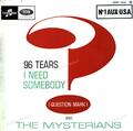 ? (Question Mark) & The Mysterians - 96 Tears / I Need Somebody 7in (VG/VG) .