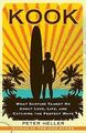 Kook: What Surfing Taught Me About Love, Life, and Catch... | Buch | Zustand gut