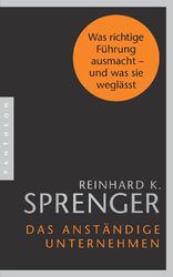 Das anständige Unternehmen | Reinhard K. Sprenger | Taschenbuch | 384 S. | 2018