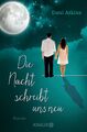 Die Nacht schreibt uns neu | Dani Atkins | Roman | Taschenbuch | Paperback