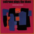 JOHN COLTRANE - COLTRANE PLAYS THE BLUES CD JAZZ NEU