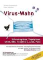 Virus-Wahn: Schweinegrippe, Vogelgrippe (H5N1), SARS, BS... | Buch | Zustand gut