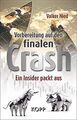 Vorbereitung auf den finalen Crash: Ein Insider pac... | Buch | Zustand sehr gut