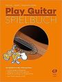 Play Guitar Spielbuch: Das Spielbuch zu allen Gitarrensc... | Buch | Zustand gut
