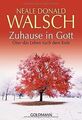 Zuhause in Gott: Über das Leben nach dem Tode von Walsch... | Buch | Zustand gut