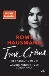 TRUE CRIME. Der Abgrund in dir | Romy Hausmann | 2022 | deutsch