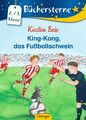 King-Kong, das Fussballschwein | Kirsten Boie | Buch | Büchersterne | 64 S.