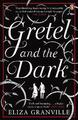 Gretel and the Dark-Granville, Eliza-Taschenbuch-0241146461-Gut