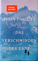 Das verschwinden der Erde von Julia Phillips Frauenroman