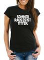 Damen T-Shirt SpruchSommer raus es ist Titten Fun-Shirt Party Festival Techno