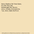Sekiro Shadows Die Twice Game, PC, PS4, Xbox One, Walkthrough, Wiki, Bosses, Arm