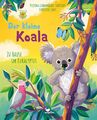 Kristina Scharmacher-Schreiber Der kleine Koala - Zu Hause im Eukalyptus