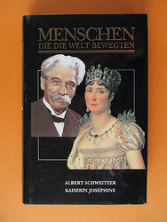 Menschen die die Welt bewegten:Albert Schweitzer, Kaiserin Joséphine I Zust. gut