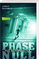 Die Auserwählten - Phase Null | Das Prequel zur Maze Runner-Trilogie | Dashner