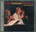 REINHARD MEY / HANNES WADER / KONSTANTIN WECKER "Das Konzert" 2CD