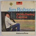 JIM ROBSON Oh My Darling Caroline 7" Single Polydor Germany 1964