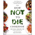 Das How Not To Die Kochbuch über 100 Rezepte zur Hilfe von Michael Greger PB NEU 