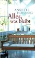 Alles, was bleibt Hohberg, Annette: