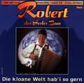 Robert Der Serles Bua / Die kloane Welt hob i so gern