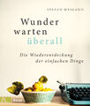 Stefan Weigand / Wunder warten überall