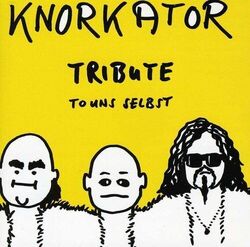 Knorkator Tribute to Uns Selbst (CD)