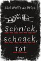 Schnick, schnack, tot | Mel Wallis de Vries | Buch | deVries-Thriller | 288 S.