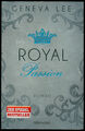 Geneva Lee: Royal Passion - Die Royals Saga 01 