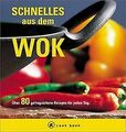 Schnelles aus dem Wok. a cook book. Über 80 gelings... | Buch | Zustand sehr gut