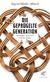 Die geprügelte Generation | Ingrid Müller-Münch | Buch | 284 S. | Deutsch | 2012