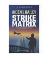 Strike Matrix: The Shatterhand Code Part 2 (Simon Ashcroft, Band 2), Bailey, Aid