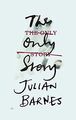 The Only Story von Barnes, Julian | Buch | Zustand sehr gut