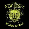 New Roses,The - Nothing But Wild