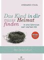 Das Kind in dir muss Heimat finden (Arbeitsbuch)