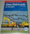 Claus Dahl: Gleis Elektronik im Modell Modelleisenbahn Werkstatt Buch Neu!