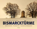 Bismarcktürme (Buch) Architektur Geschichte Landschaftserlebnis