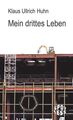 Buch: Mein drittes Leben, Huhn, Klaus Ullrich, 2007, SPOTLESS-Verlag, gebraucht