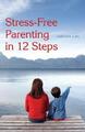 Stress-Free Parenting IN 12 Stufen Von Christiane Kutik ,Neues Buch,Gratis & Des