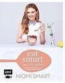 Eat smart - Gesund, fit, glücklich: 145 leichte Rezepte ... | Buch | Zustand gut