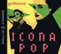ICONA POP - GIRLFRIEND  CD SINGLE NEU