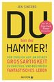 Du bist der Hammer! | Jen Sincero | Deutsch | Taschenbuch | 304 S. | 2017