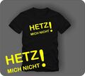 Funshirt "Hetz mich nicht"