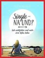Single – na und?: Sich wohlfühlen und mehr vom Leben hab... | Buch | Zustand gut