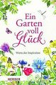 Ein Garten voll Glück: Worte der Inspiration | Buch | Zustand sehr gut