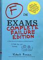 F in Exams: Complete Failure Edition: (Gift by Benson, Kamens Richard 1452148961