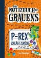 Notizbuch des Grauens 5 | Troy Cummings | P-Rex schlägt zurück | Stück | 96 S.