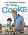 My Daddy Cooks: 100 Fresh New Recipes for the Whole... | Buch | Zustand sehr gut