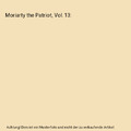 Moriarty the Patriot, Vol. 13, Ryosuke Takeuchi